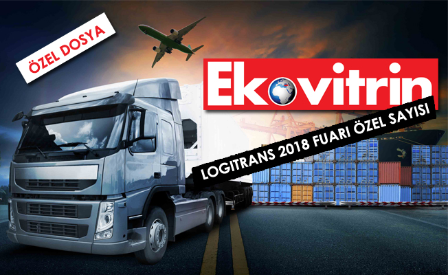 EkoVitrin LOGİTRANS 2018 FUARI ÖZEL SAYISI