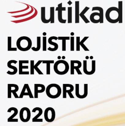 UTİKAD Lojistik Sektörü Raporu 2020 yayınlandı!